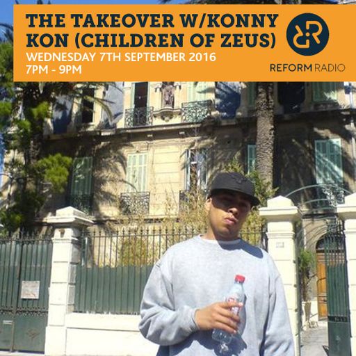 The Takeover W/ Konny Kon (Children of Zeus) 7th September 2016