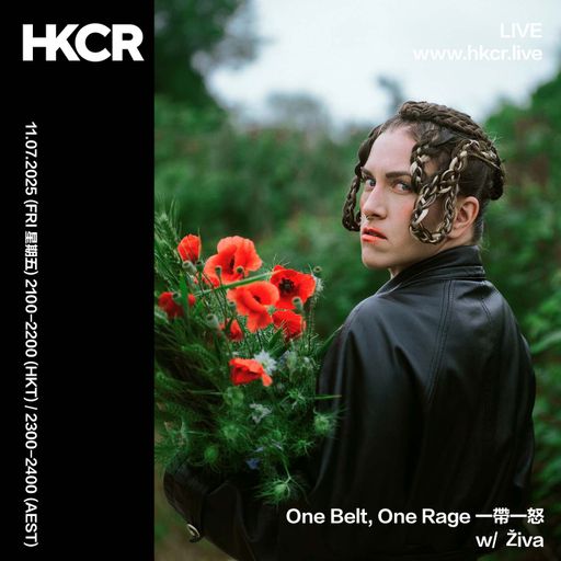 One Belt, One Rage 一帶一怒 w/ Živa - 11/07/2025