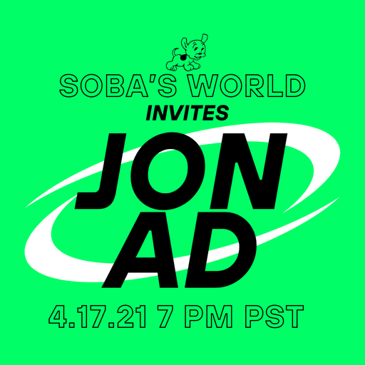 Soba's World - Featuring Jon AD (04.17.2024)