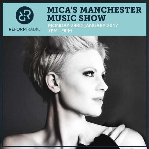 Mica's Manchester Music Show 23rd January 2017