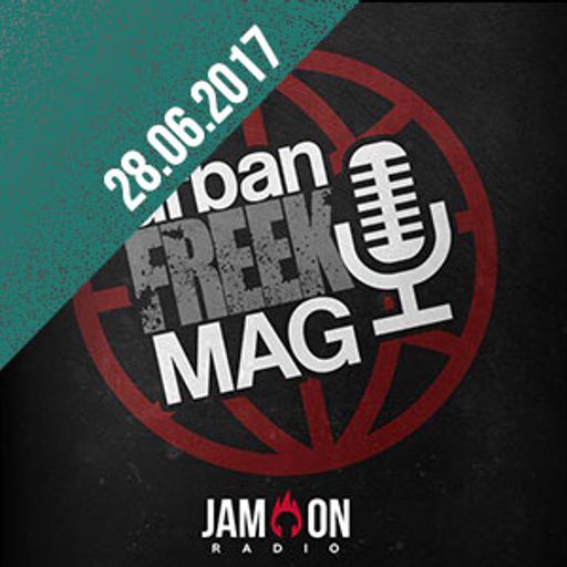 FreeK Urban Mag | 28.06.17 | Ft. Doppia Erre, Pete Penicka & DJ 1Ear