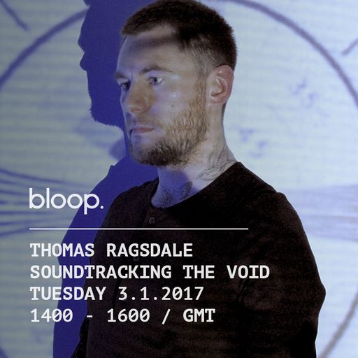 Soundtracking The Void w/ Thomas Ragsdale - 3.1.2017