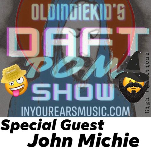 Daft Pom Show with Old Indie Kid & Special Guest John Michie