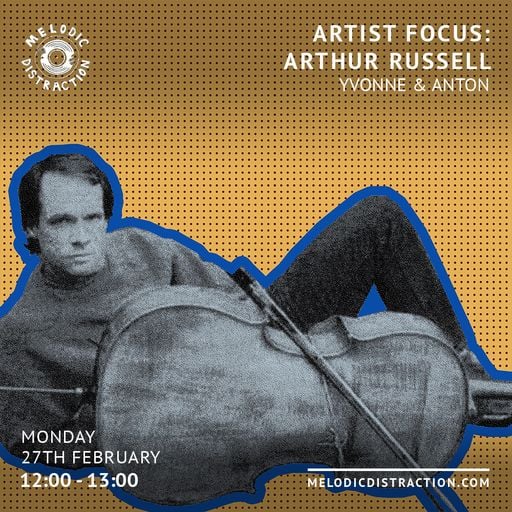 Artist Focus: Arthur Russell [Curated by Yvonne & Anton] (February '23)