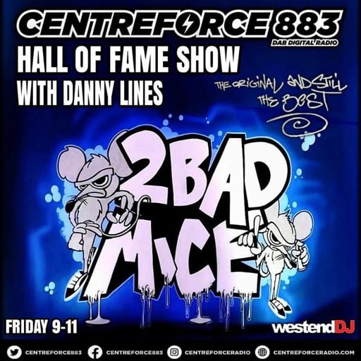 2 Bad Mice Hall Of Fame Show Host Danny Lines 883 Centreforce DAB+ Radio - 06 - 02 - 2026 .mp3