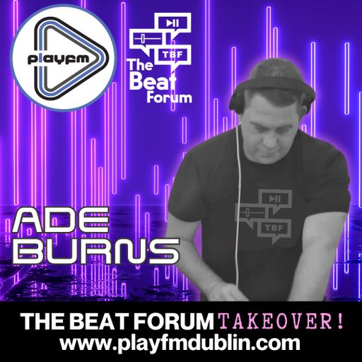 Ade Burns - PlayFM Dublin TBF takeover show- 12th February 2024