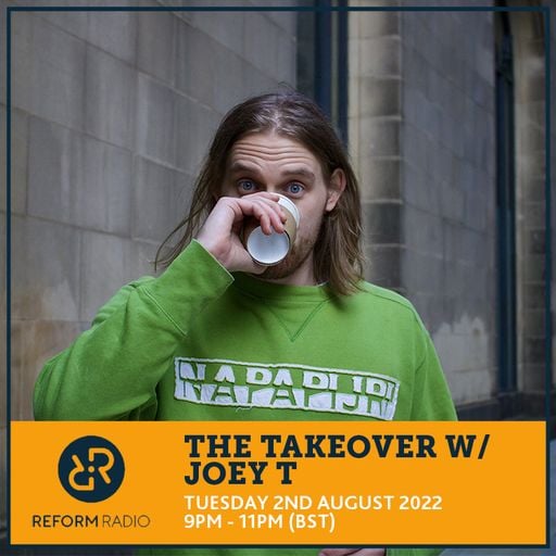 The Takeover w/ Joey T 2nd August 2022