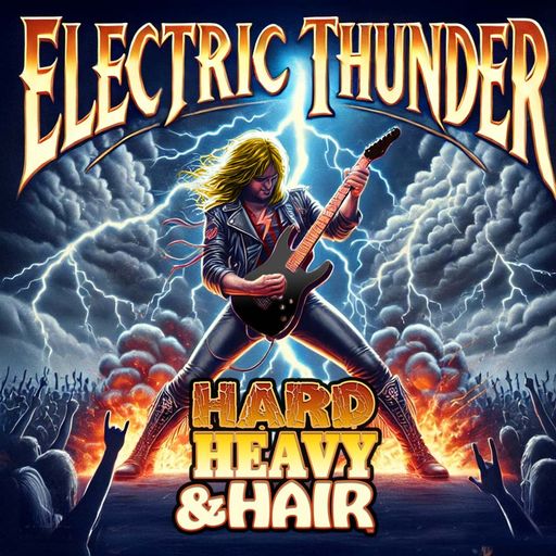 499 - Electric Thunder - The Hard, Heavy & Hair Show with Pariah Burke