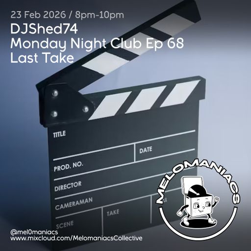 DJShed74// Monday Night Club Ep 68 // 23.02.26  Melomaniacs Live