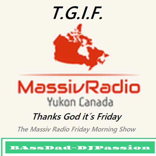 T.G.I.F. The MassivRadio Friday Morning Show 25.10.2024 / Mixed by "BAssDad" - DJ Passion