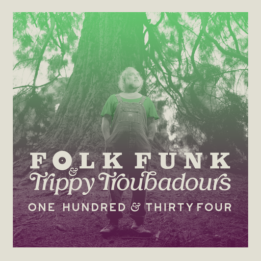Folk Funk & Trippy Troubadours 134