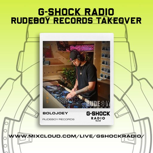 G-SHOCK Radio - RudeBoy Records Hosted by 17FIONA - Bolojoey  - 04/08