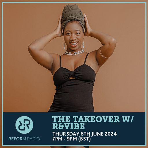 The Takeover w/ R&Vibe 6th June 2024
