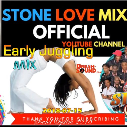 Stone Love - 2018-07-15-Sound Early Juddling Mix