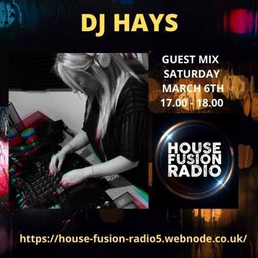DJ HAYS  Saturday <<GUEST MIX>> House Fusion Radio Weekender  6/3/21