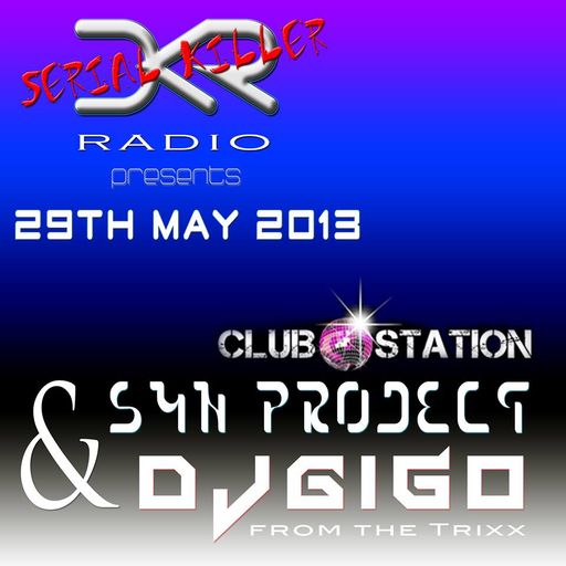 DKR Serial Killers Radio Show 06, Syn Project & DJ Gigo Guest Mix (29th May 2013)