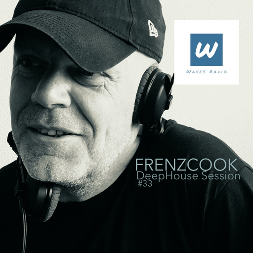 FRENZCOOK for Waves Radio #33 - DeepHouse Session