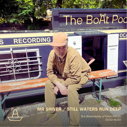 Mr Shiver | Still Waters Run Deep | The BoAt Pod | June 2024