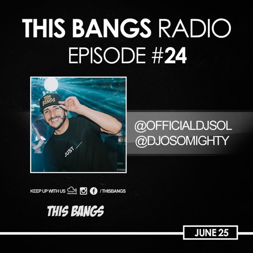 THIS BANGS RADIO EPISODE 24
