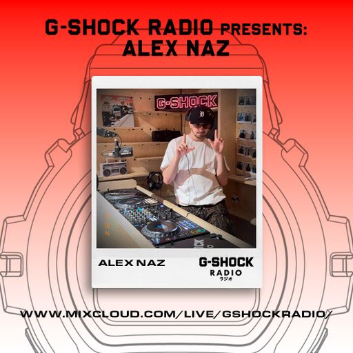 G-SHOCK Radio Presents... Alex Naz - 12/09