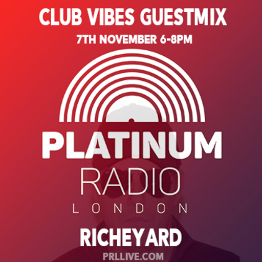 Kevin Maze - Club Vibes guest Richeyard | Tuesday @6pm 7th november Platinum Radio London