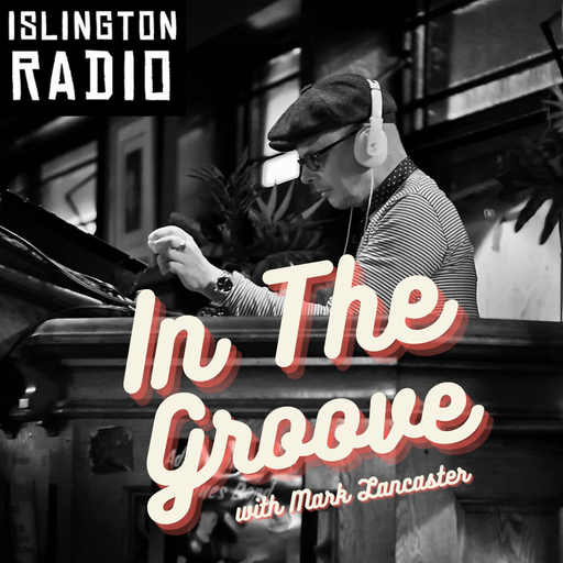 In The Groove with Mark Lancaster (24/07/2023)