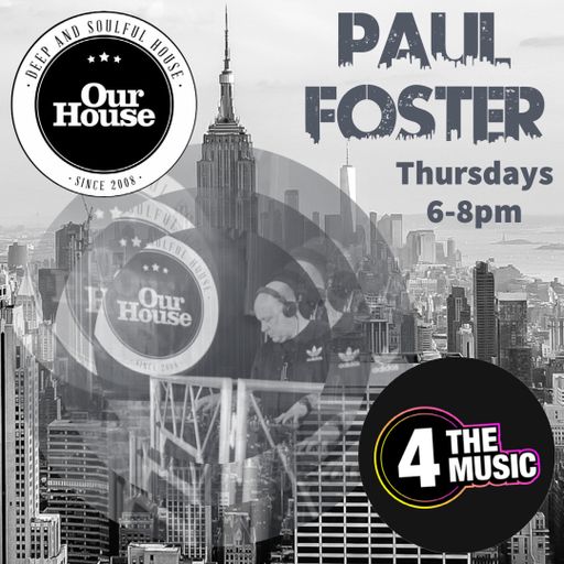 Paul Foster - 4 The Music Exclusive - Our House