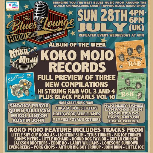 The Blues Lounge Radio Show 28th July 2024 Koko Mojo Records Special