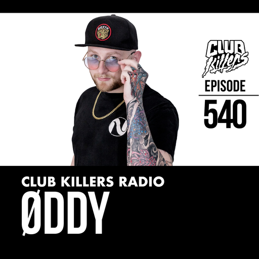 Club Killers Radio #540 - ØDDY