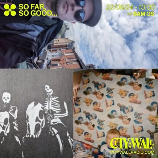 So Far, So Good... w/ Sam OS - June 2024