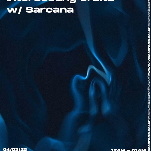 Intersecting Orbits w/ Sarcana 04/03/25 - [Voices Radio]