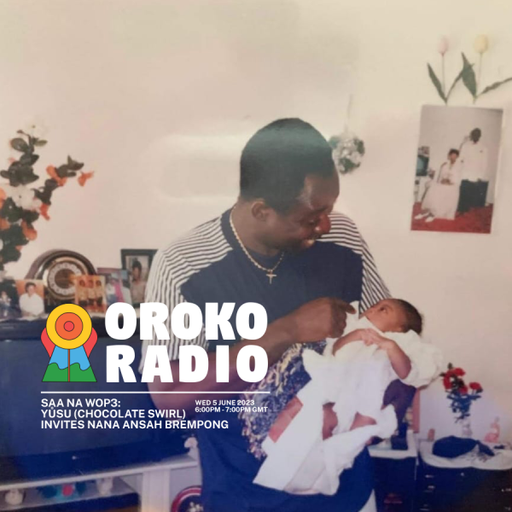 YŮSU (Chocolate Swirl), Nana Ansah Brempong - Saa Na Wop3 - 5th July 2023