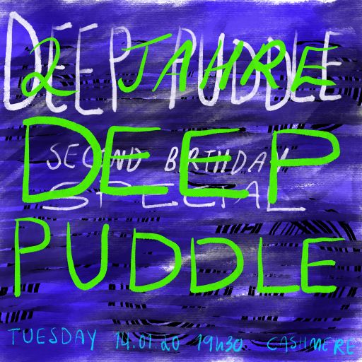Deep Puddle #24 two years of puddling 14.01.2020