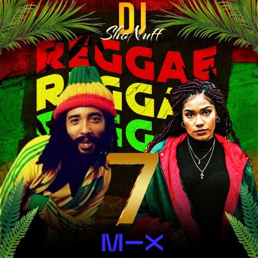 THE REGGAE/DANCEHALL SHOW #7
