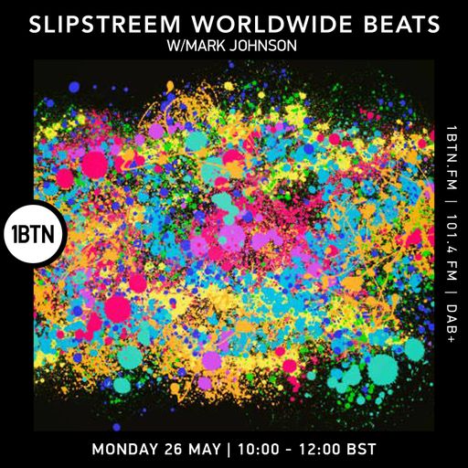 Slipstreem Worldwide Beats w/ Mark Johnson - 26.05.25