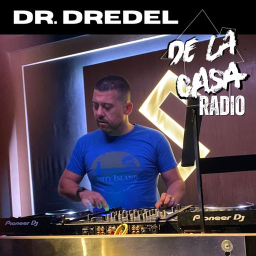Dr. Dredel - De La Casa Radio Mix Series 17.05.25