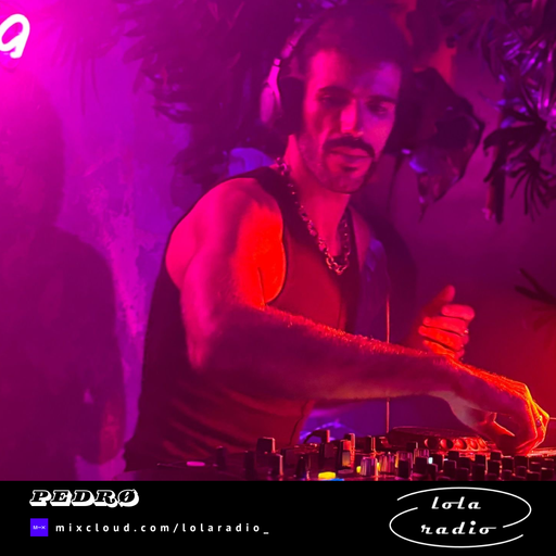 Lola Radio | PEDRØ 003 | Pedro b2b Benebe | 18.11.24