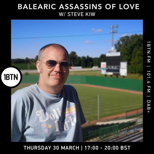Balearic Assassins Of Love with Steve KIW - 30.03.2023