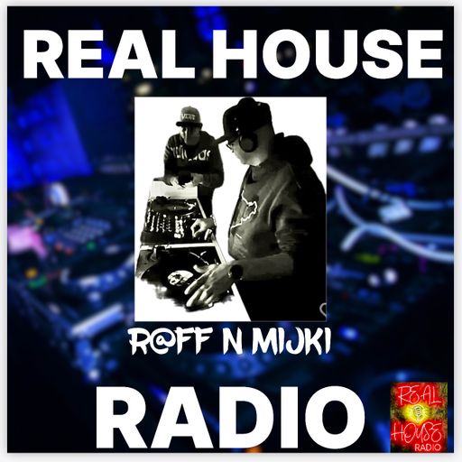 REAL HOUSE RADIO PRESENTS R@FF N MIJKI - The Thursday Throw Down