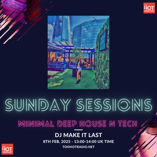 Make It Last - Minimal House and Tech Sunday Sessions