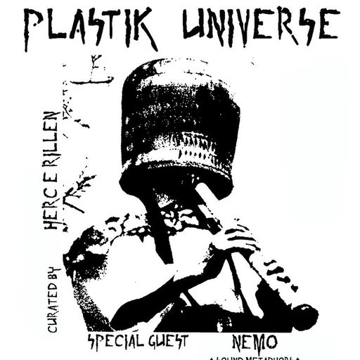 Plastik Universe #1 w/ Nemo (Sound Metaphors Records) & Herc E Rillen 14.04.16