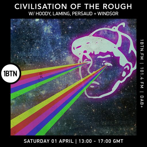 Civilisation Of The Rough - 01.04.2023