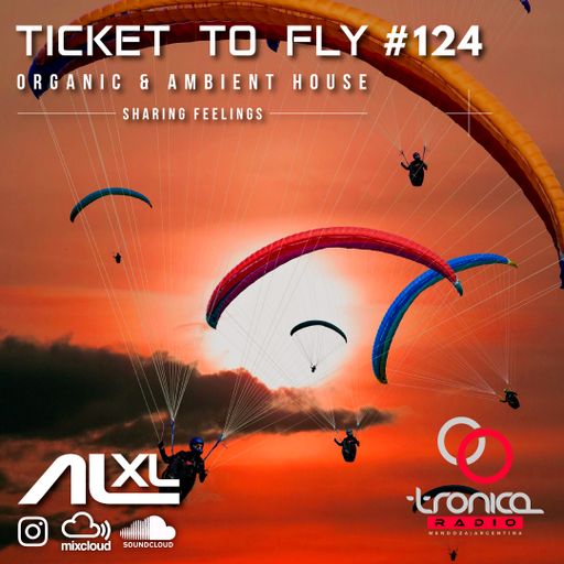 TICKET TO FLY #124 MAY 2025 (Organic House) - Exclusive Session for RadioTronica (AR)