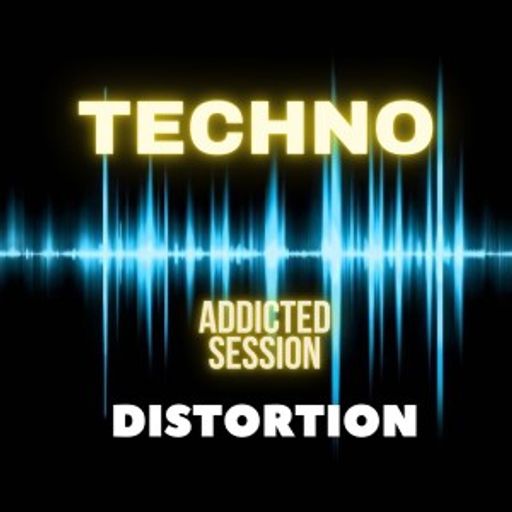 Techno - Distortion - "Addicted session" 21.05.2021