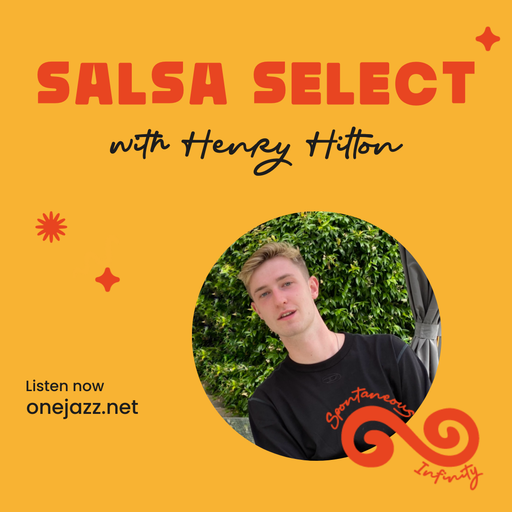 Henry Hilton presents: Salsa Select (25 May 2025)