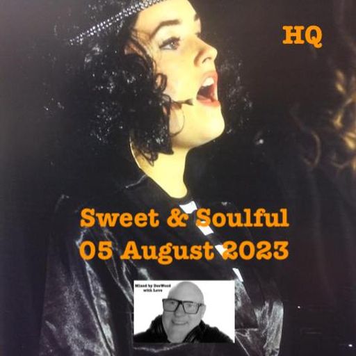 Sweet & Soulful 05 August 2023