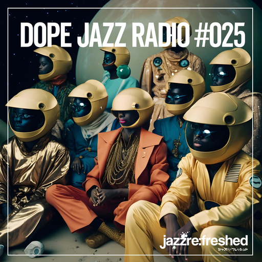 DOPE JAZZ RADIO #025