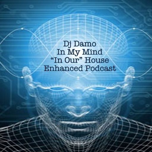 Damo - In My Mind - "In Our" House Podcast