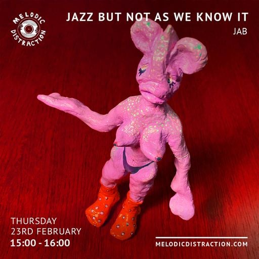 Jazz, But Not As We Know It with Jab (February '23)