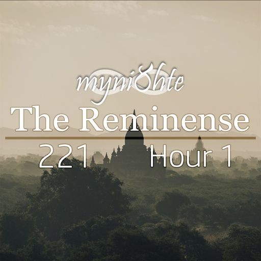 The Reminense 221 - Hour 1